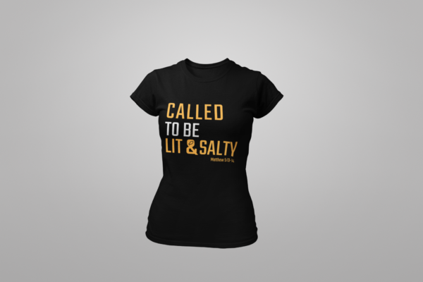 Black T-shirt - Called to be Lit and Salty